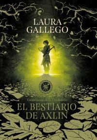 GUARDIANES DE LA CIUDADELA 1: BESTIARIO DE AXLIN