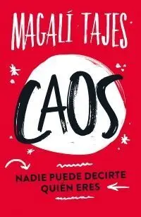 CAOS: NADIE QUIERE DECIETE QUIEN ERES