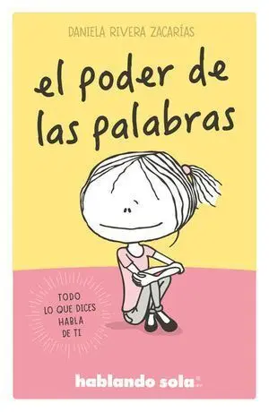 HABLANDO SOLA: EL PODER DE LAS PALABRAS