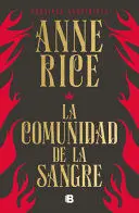 LA COMUNIDAD DE LA SANGRE: UNA HISTORIA DEL PRÍNCIPE LESTAT / BLOOD COMMUNION