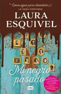 COMO AGUA PARA CHOCOLATE 3: MI NEGRO PASADO