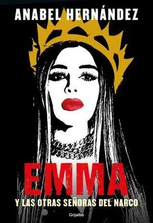 EMMA. Y LAS OTRAS SEÑORAS DEL NARCO