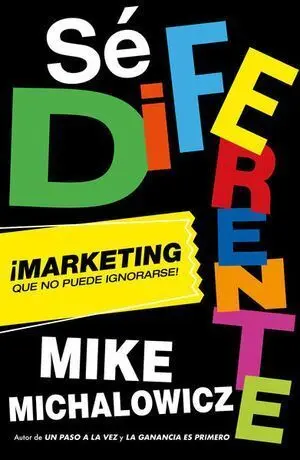 SE DIFERENTE. ¡MARKETING QUE NO PUEDE IGNORARSE