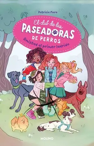 EL CLUB DE LAS PASEADORAS DE PERROS 1. AMISTAD AL PRIMER LADRIDO