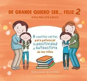 DE GRANDE QUIERO SER... FELIZ 2. MIS PRIMEROS HÁBITOS POSITIVOS