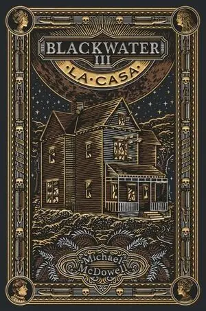 BLACKWATER 3: LA CASA
