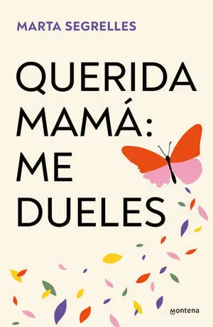 QUERIDA MAMÁ: ME DUELES