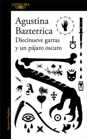 DIECINUEVE GARRAS Y UN PÁJARO OSCURO