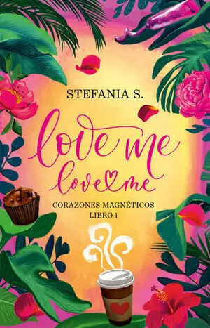 LOVE ME, LOVE ME 1: CORAZONES MAGNÉTICOS