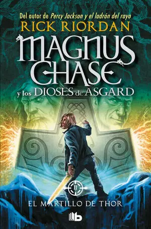 MAGNUS CHASE 2: EL MARTILLO DE THOR
