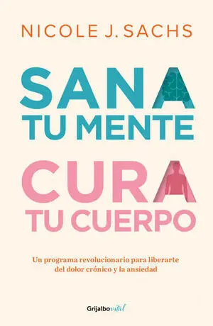 SANA TU MENTE, CURA TU CUERPO