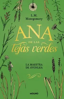 ANA DE LAS TEJAS VERDES 1: LA LLEGADA (TAPA DURA)