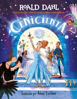 LA CENICIENTA ( CUENTOS EN VERSO PARA NIÑOS PERVERSOS )