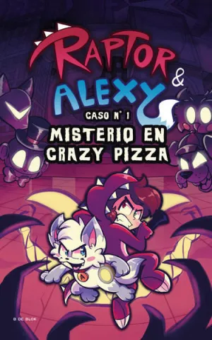 RAPTOR Y ALEXY - CASO NO. 1 MISTERIO EN CRAZY PIZZA