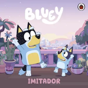 BLUEY. UN CUENTO - IMITADOR