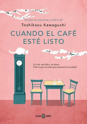 ANTES DE QUE SE ENFRIE EL CAFE 5: CUANDO EL CAFE ESTE LISTO