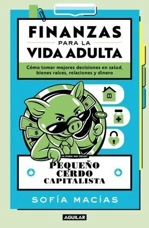 FINANZAS PARA LA VIDA ADULTA ( PEQUEÑO CERDO CAPITALISTA )