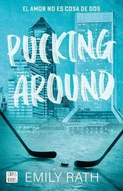PUCKING AROUND. EL AMOR NO ES COSA DE DOS