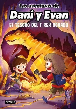 LAS AVENTURAS DE DANI Y EVAN 5: EL TESORO DEL T-REX DORADO