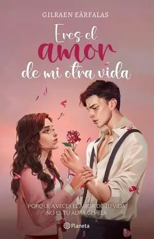 ERES EL AMOR DE MI OTRA VIDA (TAPA DURA)