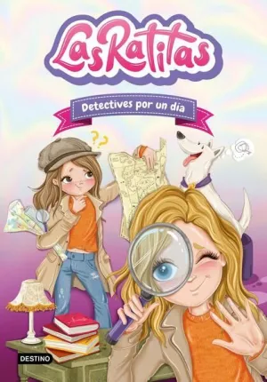 LAS RATITAS 13: DETECTIVES POR UN DÍA