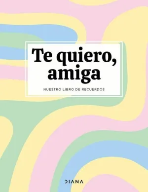TE QUIERO, AMIGA