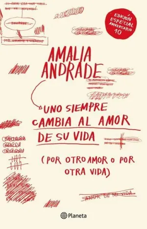 UNO SIEMPRE CAMBIA AL AMOR DE SU VIDA. EDICIÓN DÉCIMO ANIVERSARIO