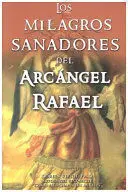 MILAGROS DEL ARCANGEL RAFAEL, LOS