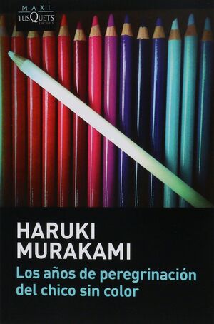 LOS AÑOS DE PEREGRINACIÓN DEL CHICO SIN COLOR