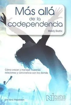 MÁS ALLÁ DE LA CODEPENDENCIA