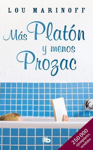 MAS PLATON Y MENOS PROZAC