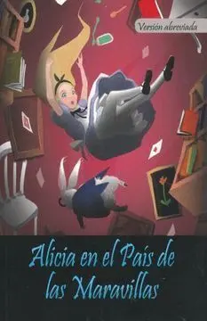 CLASICOS: ALICIA EN EL PAIS DE LAS MARAVILLAS (VERSION ABREVIADA)