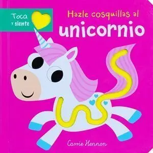 TOCA Y SIENTE: HAZLE COSQUILLAS AL UNICORNIO