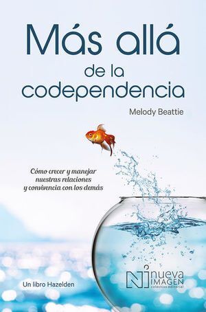MÁS ALLÁ DE LA CODEPENDENCIA