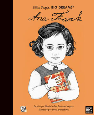 LITTLE PEOPLE, BIG DREAMS: ANA FRANK