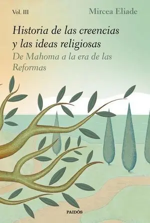 HISTORIA DE LAS CREENCIAS Y LAS IDEAS RELIGIOSAS / VOL. 3