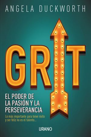 GRIT. EL PODER DE LA PASIÓN Y LA PERSEVERANCIA