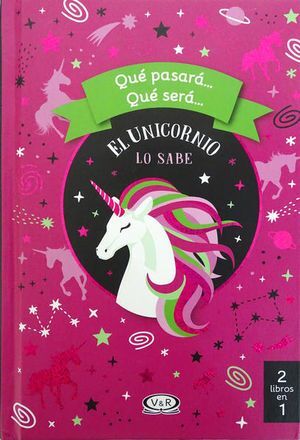 QUE PASARA. QUE SERA: EL UNICORNIO LO SABE
