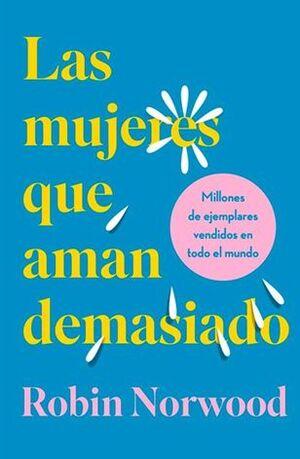 LAS MUJERES QUE AMAN DEMASIADO (EDICIÓN DE REGALO)