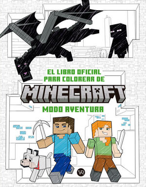 EL LIBRO OFICIAL PARA COLOREAR DE MINECRAFT: MODO AVENTURA