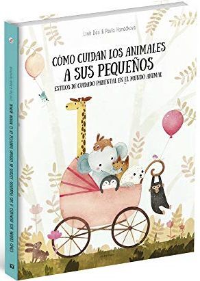 COMO CUIDAN LOS ANIMALES A SUS PEQUEÑOS: ESTILOS DE CUIDADO PARENTAL EN EL MUNDO ANIMAL