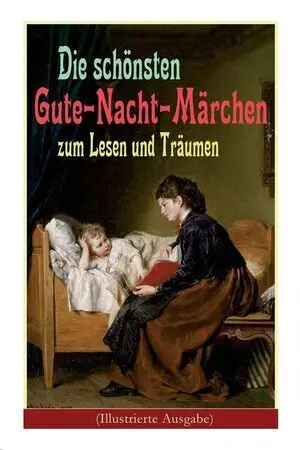 DIE SCHOENSTEN GUTE-NACHT-MARCHEN ZUM LESEN UND TRAUMEN