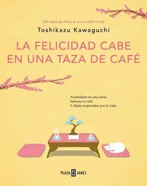 ANTES DE QUE SE ENFRIE EL CAFE 2: LA FELICIDAD CABE EN UNA TAZA DE CAFÉ