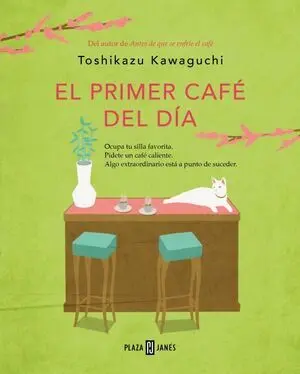 ANTES DE QUE SE ENFRIE EL CAFE 3: EL PRIMER CAFE DEL DIA