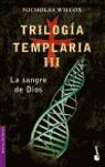 TRILOGÍA TEMPLARIA 3: LA SANGRE DE DIOS