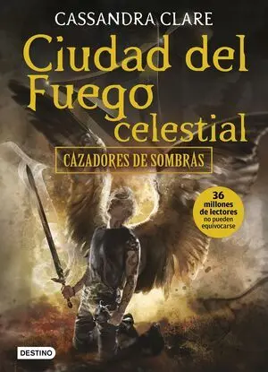 CAZADORES DE SOMBRAS 6: CIUDAD DEL FUEGO CELESTIAL