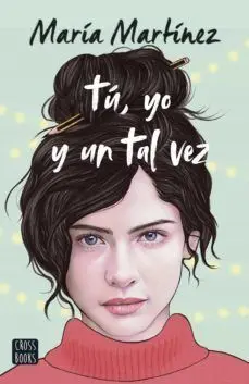 TÚ Y YO 1: TU, YO Y UN TAL VEZ (VERSIÓN ESPAÑOLA)