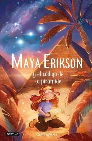 MAYA ERIKSON 2: MAYA ERIKSON Y EL CODIGO DE LA PIRAMIDE