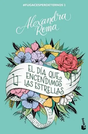 EL DIA QUE ENCENDIMOS LAS ESTRELLAS (FUGACESPEROETERNOS 2)
