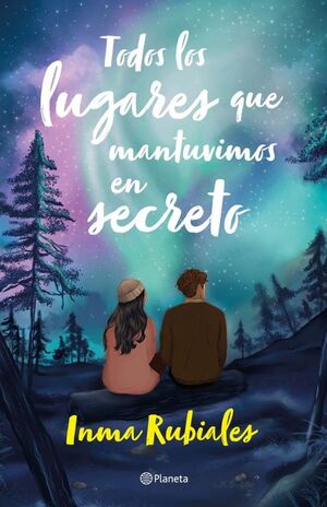 TODOS LOS LUGARES QUE MANTUVIMOS EN SECRETO (EDICIÓN ESPAÑOLA)